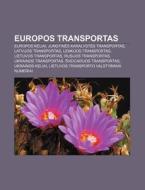 Europos Transportas: Europos Keliai, Jun di Altinis Wikipedia edito da Books LLC, Wiki Series