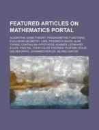 Featured Articles On Mathematics Portal: di Source Wikipedia edito da Books LLC, Wiki Series