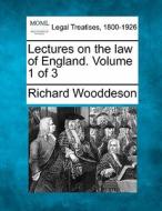 Lectures On The Law Of England. Volume 1 di Richard Wooddeson edito da Gale Ecco, Making of Modern Law
