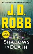 Shadows in Death di J. D. Robb, Nora Roberts edito da Macmillan USA