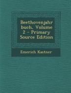 Beethovenjahrbuch, Volume 2 di Emerich Kastner edito da Nabu Press