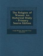 Religion of Woman: An Historical Study di Joseph McCabe edito da Nabu Press