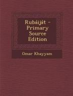 Rubaijat di Omar Khayyam edito da Nabu Press