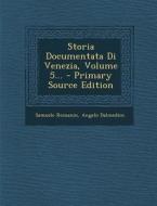 Storia Documentata Di Venezia, Volume 5... di Samuele Romanin, Angelo Dalmedico edito da Nabu Press
