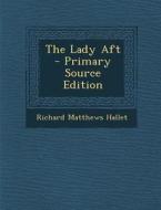 The Lady Aft di Richard Matthews Hallet edito da Nabu Press