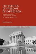 The Politics Of Freedom Of Expression di M Richards edito da Palgrave