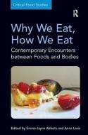 Why We Eat, How We Eat di Anna Lavis edito da Taylor & Francis Ltd
