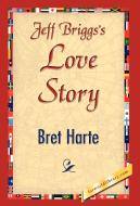 Jeffbriggs'slovestory di Bret Harte edito da 1st World Library - Literary Society