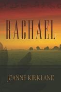 Rachael di Joanne Kirkland edito da America Star Books