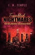 Troubled Nightmares di I M Temple edito da America Star Books