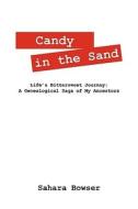 Candy In The Sand di Sahara Bowser edito da Outskirts Press