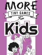 More Tiny Games for Kids di Hide&Seek edito da Bloomsbury Publishing PLC