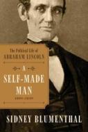 A Self-Made Man di Sidney Blumenthal edito da Simon & Schuster