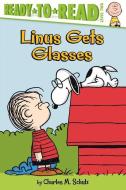 Linus Gets Glasses di Charles M. Schulz edito da SIMON SPOTLIGHT