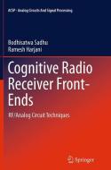Cognitive Radio Receiver Front-Ends di Ramesh Harjani, Bodhisatwa Sadhu edito da Springer New York