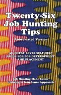 Twenty-Six Job Hunting Tips di George Fewquay edito da XULON PR