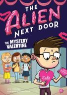 The Alien Next Door: The Mystery Valentine di A. I. Newton edito da LITTLE BEE BOOKS