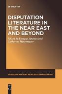 Disputation Literature in the Near East and Beyond edito da DE GRUYTER