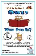 Owls Who Dun It? - Over 200 Jokes + Cartoons - Animals, Aliens, Sports, Holidays, Occupations, School, Computers, Monsters, Dinosaurs & More - In Blac di Desi Northup edito da Createspace