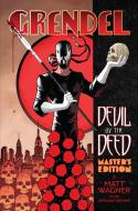 Grendel: Devil by the Deed Master's Edition di Matt Wagner edito da DARK HORSE COMICS