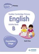 Hodder Cambridge Primary English Activity Book B Foundation Stage di Gill Budgell edito da HODDER EDUCATION