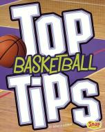 Top Basketball Tips di Rebecca Rissman edito da CAPSTONE PR