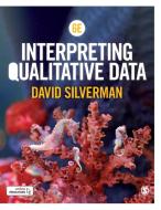 Interpreting Qualitative Data di David Silverman edito da SAGE PUBN