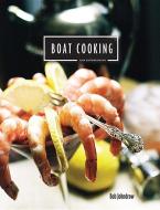 Boat Cooking and Entertaining di Bob Johndrow edito da MCP BOOKS