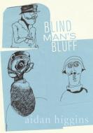 Blind Man's Bluff di Aidan Higgins edito da DALKEY ARCHIVE PR