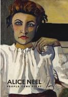 Alice Neel - People Come First di Kelly Baum, Randall R. Griffey, Meredith A. Brown, Julia Bryan-wilson, Susanna V. Temkin edito da Metropolitan Museum Of Art