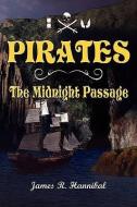 Pirates the Midnight Passage di James R. Hannibal edito da TOTAL RECALL PUBN INC