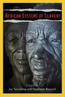 African Systems Of Slavery edito da Africa World Press