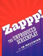 Zappp! the Original Screenplay di Ib Melchior edito da BEARMANOR MEDIA