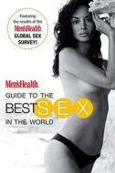 Men's Health Guide to the Best Sex in the World edito da Rodale Press