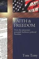 Faith & Freedom di Tom Terry edito da XULON PR