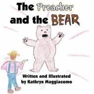 The Preacher and the Bear di Kathryn Maggiacomo edito da America Star Books