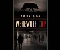 Werewolf Cop di Andrew Klavan edito da Dreamscape Media