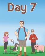 Day 7 di Dempsey Gail Louise Dempsey edito da Fulton Books