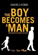 THE BOY BECOMES A MAN di David Lyons edito da Page Publishing Inc