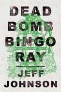 Deadbomb Bingo Ray di Jeff Johnson edito da TURNER
