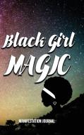 Black Girl Magic Manifestation Journal di Tenishia Bloodsaw edito da Lulu.com