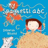 My Spaghetti ABC di Deborah Niland edito da Penguin Books Australia