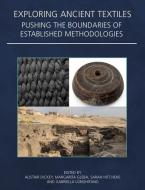 Exploring Ancient Textiles edito da Oxbow Books
