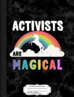 ACTIVISTS ARE MAGICAL COMPOSIT di Flippin Sweet Books edito da INDEPENDENTLY PUBLISHED