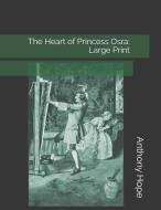 The Heart of Princess Osra: Large Print di Anthony Hope edito da INDEPENDENTLY PUBLISHED