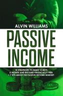 Passive Income di Alvin Williams edito da My Publishing Empire ltd