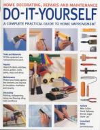 Do-It-Yourself: Home Decorating, Repairs and Maintenance: A Complete Practical Guide to Home Improvement di John Mcgowan edito da SOUTHWATER