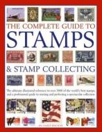 Complete Guide to Stamps & Stamp Collecting di James Mackay edito da Anness Publishing
