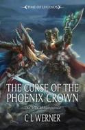Curse of the Phoenix Crown di CL Werner edito da Games Workshop Ltd
