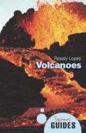 Volcanoes di Rosaly M. C. Lopes edito da Oneworld Publications